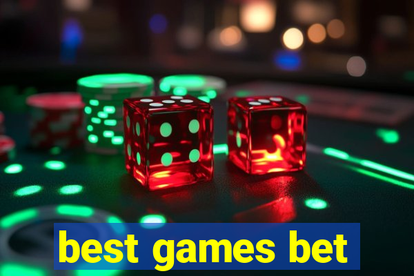 best games bet